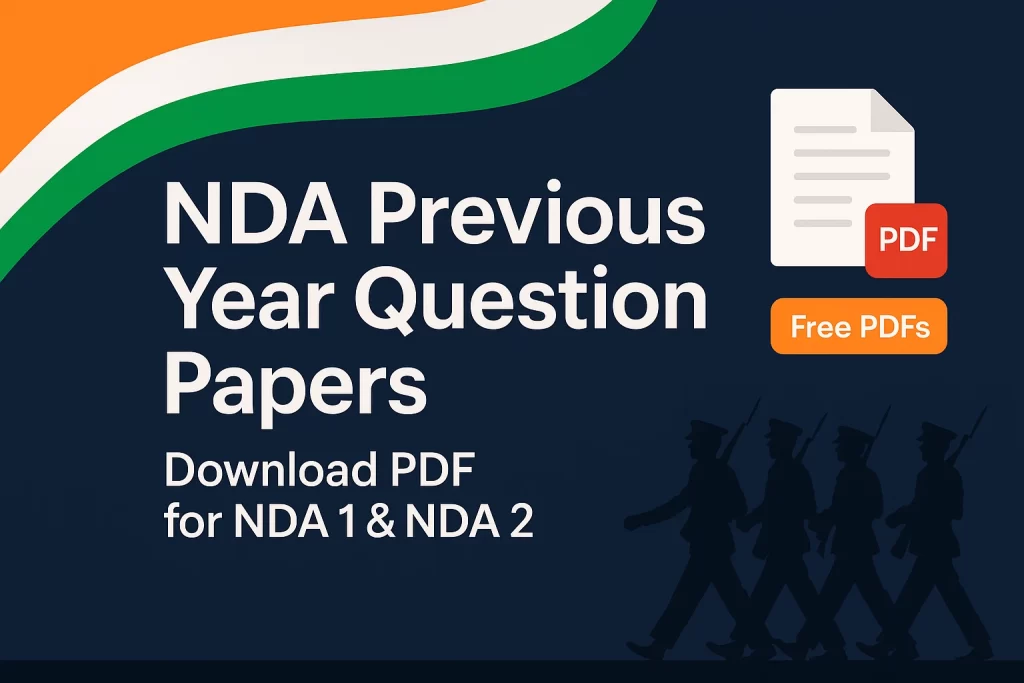 NDA Previous Year Question Papers, NDA 1 Question Paper PDF, NDA 2 Question Paper PDF, NDA Exam Preparation, UPSC NDA Previous Year Papers.