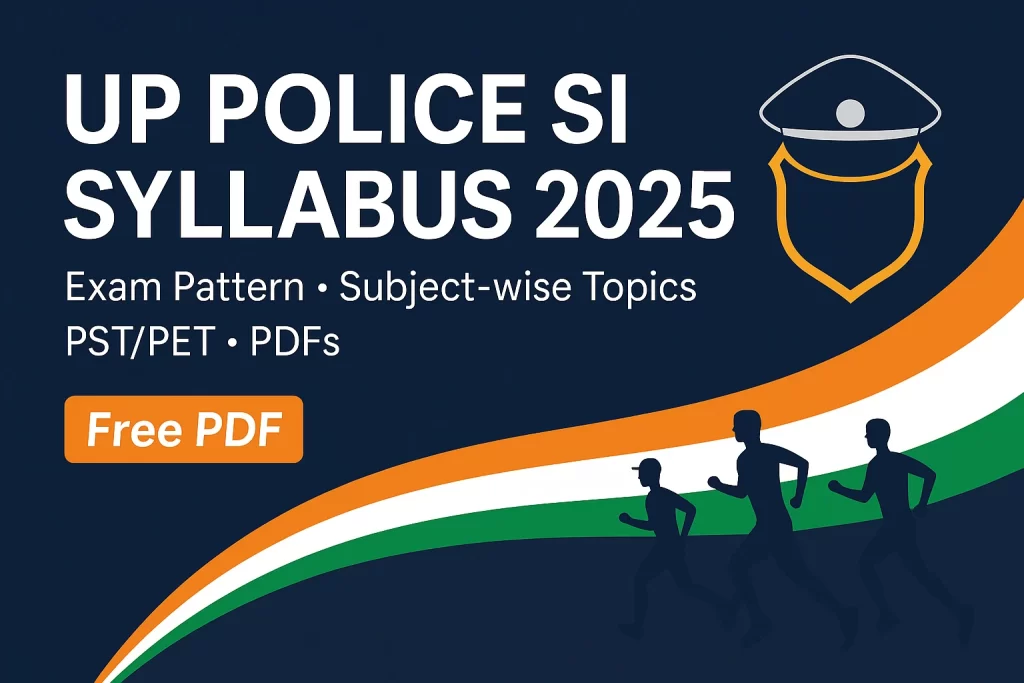 UP SI Syllabus 2025, UP Police SI Exam Pattern, UP Police SI Syllabus PDF, UP SI PET PST, UP Police SI books